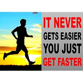 Inspirational Motivational Quote Sign Poster Print Picture(RUNNING (MAN) IT NEVER GETS EASIER) SPORTS,LIFE,BOXING, CYCLING, ATHLETICS, BODYBUILDING, TRIATHLON,BASKETBALL, FOOTBALL, RUGBY, SWIMMING, MARTIAL ARTS ETC ETC