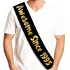 Awesome Since 1995 Black and Gold Sash - Happy 30th