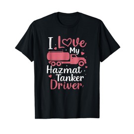 Hazmat Tanker Driver Wife Girlfriend T-Shirt