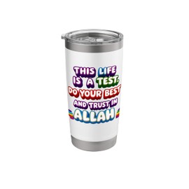 This Life is Test Trust in Allah Islam Muslim Inspire Words Stainless Steel Insulated Tumbler