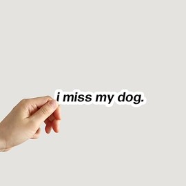 I Miss My Dog Sticker I Love Dogs Sticker Cute Sticker Funny Sticker Meme Sticker Laptop Sticker Water Bottle Sticker Phone Sticker Notebook Sticker