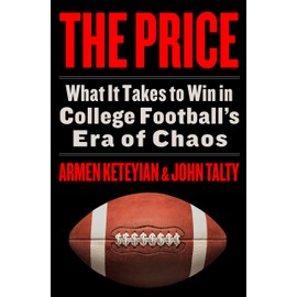 The Price: What It Takes to Win in College Football's Era of Chaos