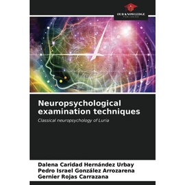 Neuropsychological examination techniques: Classical neuropsychology of Luria