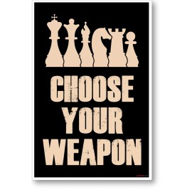 PosterEnvy Choose Your Weapon Light Version - NEW chess POSTER