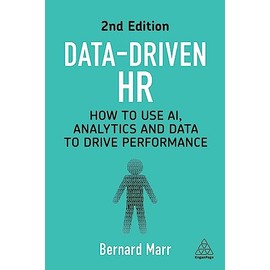 Data-Driven HR: How to Use AI, Analytics and Data to Drive Performance (Volume 1)