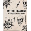 Tattoo Planning Sketchbook for First-Timers: Body Placement Templates, Meaning Journal,
