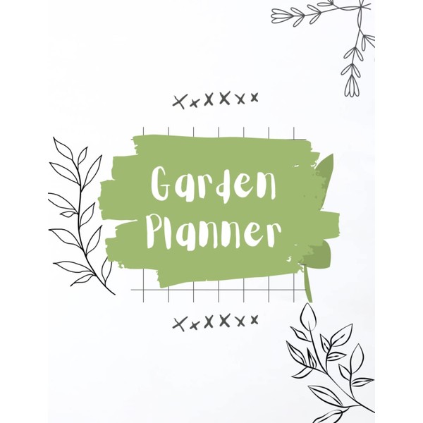 Garden Planner Journal and Log Book: A Complete Gardening Organizer