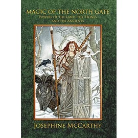 Magic of the North Gate: Powers of the Land, the Stones and the Ancients