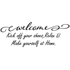 Welcome Please Remove Your Shoes Relax and Make Yourself at Home Self-Adhesive Waterproof Vinyl Wall Decal Home Door Entryway Wall Decor