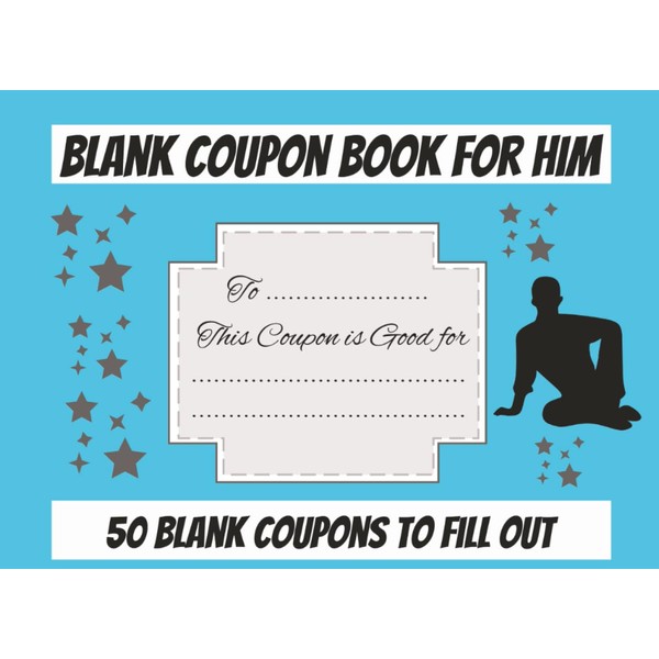 Blank Coupon Book for Him: 50 Fillable Vouchers for You