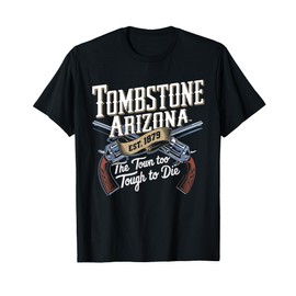 Tombstone Arizona AZ Tombstone Arizona T-Shirt
