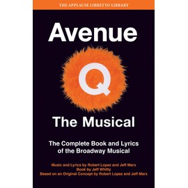 Avenue Q: The Musical: The Complete Book and Lyrics of the Broadway Musical