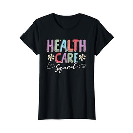 Health Care Squad Healthcare Worker Appreciation T-Shirt