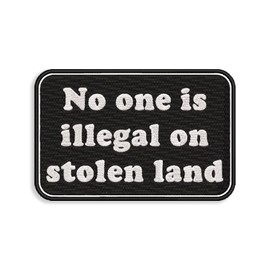 BAVAHA (3in-2pcs) No One is Illegal On Stolen Land Patch Pro Immigration Immigrants Patch Refugee Rights Equality Gifts Political Embroidered Sew On/Iron On Patches for Backpack Hat Jacket Jeans