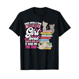 Once Upon A Time There Was A Girl Who Loved Books And Cats T-Shirt