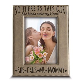 BELLA BUSTA- So There is This Girl She Kinda Stole My Heart,She Calls me Mommy-Mommy and Me Mother and Daughter-Engraved Leather Picture Frame (4 x 6 Vertical)