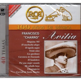 FRANCISCO "CHARRO" AVITIA 100 ANOS DE MUSICA 40 EXITOS