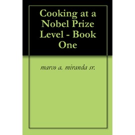  Cooking at a Nobel Prize Level - Book One
