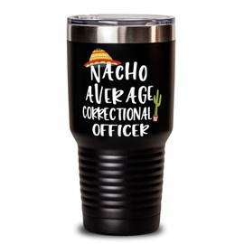 ODDITEES Funny Correctional Officer Tumbler Nacho Average Correctional Officer Tumbler 30oz Stainless Steel Black