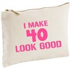 Lolmugs I Make 40 Look Good Make-up Bag 100% Cotton