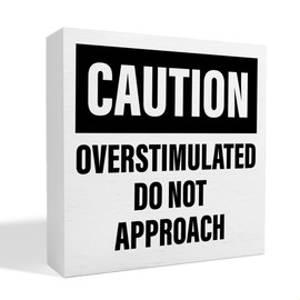 Funny Office Desk Decor Wooden Box Sign Caution Overstimulated Do Not Approach Sign for Office Cubicle Desk Home Shelf Decorations Birthday Christmas Gag Gift for Coworker Employee Manager Boss Leader