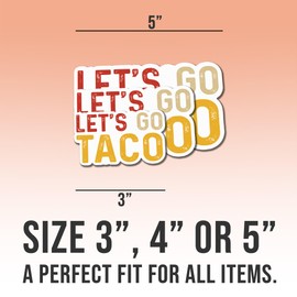 Funny Let's Go Taco Sticker, Anti Parody Decal, Political Humor Gift White Weather-Resistant Stickers for Water Bottles Laptop Phone Wall Window Car 3"