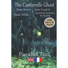 The Canterville Ghost - Funny Story to Learn French & Expand Your Vocabulary the Easy Way - With the L-R-Method: French - English Dual Language Book