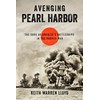 Avenging Pearl Harbor: The Saga of America's Battleships in the