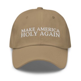 Make America Holy Again Dad Hat - Funny Religious Christian Embroidered Cap Khaki