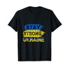 Stay Strong Ukraine, We Stand With Ukraine T-Shirt