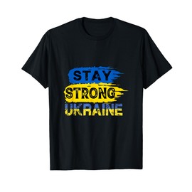 Stay Strong Ukraine, We Stand With Ukraine T-Shirt