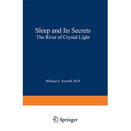 Sleep and Its Secrets: The River of Crystal Light