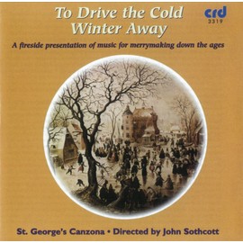 To Drive the Cold Winter Away: A fireside presentation of medieval music