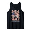 Balls To The Walz, Tim Walz For VP, Walz and