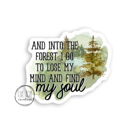 Five Acre Creations And Into The Forest I Go To Lose My Mind Find My Soul | Camping Nature Sticker
