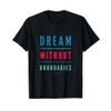 Dream Without Boundaries T-Shirt