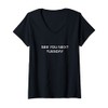 Womens See You Next Tuesday V-Neck T-Shirt