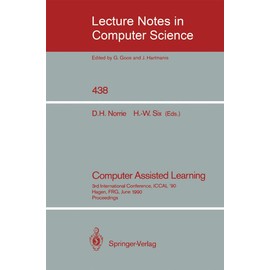 Computer Assisted Learning: 3rd International Conference, ICCAL '90, Hagen, FRG, June 11-13, 1990, Proceedings: 438 (Lecture Notes in Computer Science, 438)