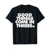 Good Things Come in Threes Novelty Basketball t-shirt