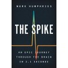 The Spike: An Epic Journey Through the Brain in 2.1