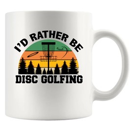 I’d Rather Be Disc Golfing Disc Golf Gifts Funny Disc Golf Player Gifts For Dad Mom Grandpa Grandma From Son Daughter Husband Wife Novelty Drinkware Ceramic Mug 11 oz White