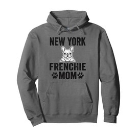 New York Frenchie Mom Gift French Bulldog Mama NY Dog Lover Pullover Hoodie