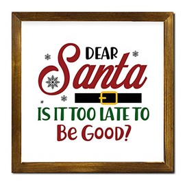 DOREENABE Farmhouse Wood Sign Dear Santa Is It Too Late to Be Good Christmas Decoration Rustic Wood Frames Wall Art Decorative Table Shelf Mantel Decor Wooden Sign Rustic Entryway Living Room Decor