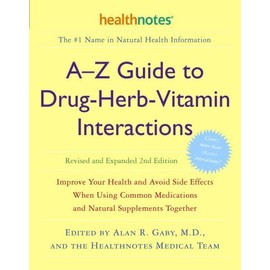 (A-Z Guide To Drug-Herb-Vitamin Interactions) [By: Gaby, Alan R.] [Feb, 2006]