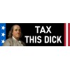 Tax This Dick Sticker Funny Benjamin Franklin Response Over Taxation
