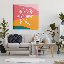 Stupell Industries Don't Stop Until You're Proud Phrase Abstract Pattern, Designed by Amanda Houston Canvas Wall Art, 36 x 36, Multi