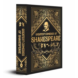 Greatest Comedies of Shakespeare (Deluxe Hardbound Edition)