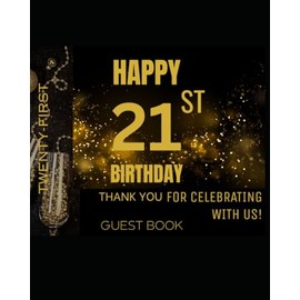 21st Birthday Guest Sign Book: Memories & Keepsake Family & Friends Sign in & Leave Well Wishes & Thoughts
