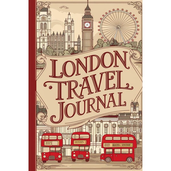 London Travel Journal: Lined Notebook Diary. Capturing Moments from Around