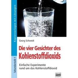 Brigg: Naturwissenschaften - Chemie: Die vier Gesichter des Kohlenstoffdioxids: Einfache Experimente rund um das Kohlenstoffdioxid. Kopiervorlagen mit Lösungen